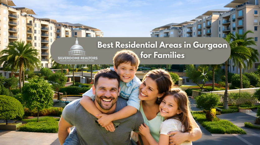 Best Residential areas in Gurgaon for Families