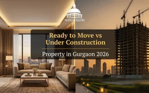 Ready to Move vs Under Construction Gurgaon 2026