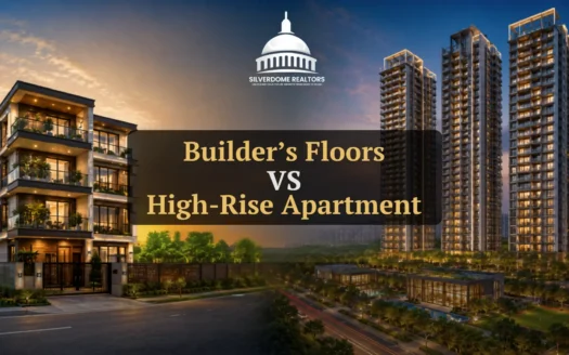 Builder Floors vs High-Rise Apartments