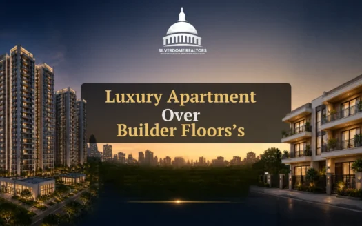 Luxury Apartments Over Builder Floors in Gurgaon